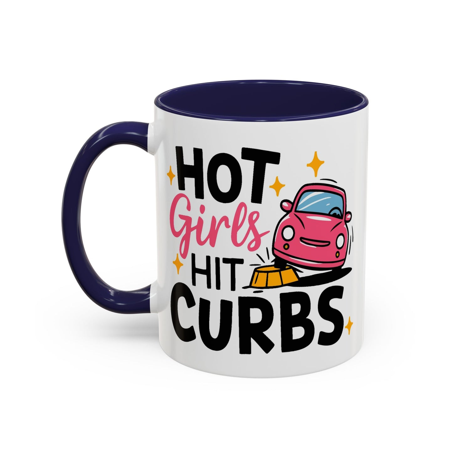 Humor Mug - Hot Girls Hit Curbs