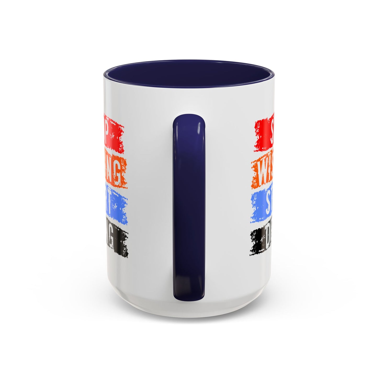 Motivation Mug - Stop Wishing Start Doing