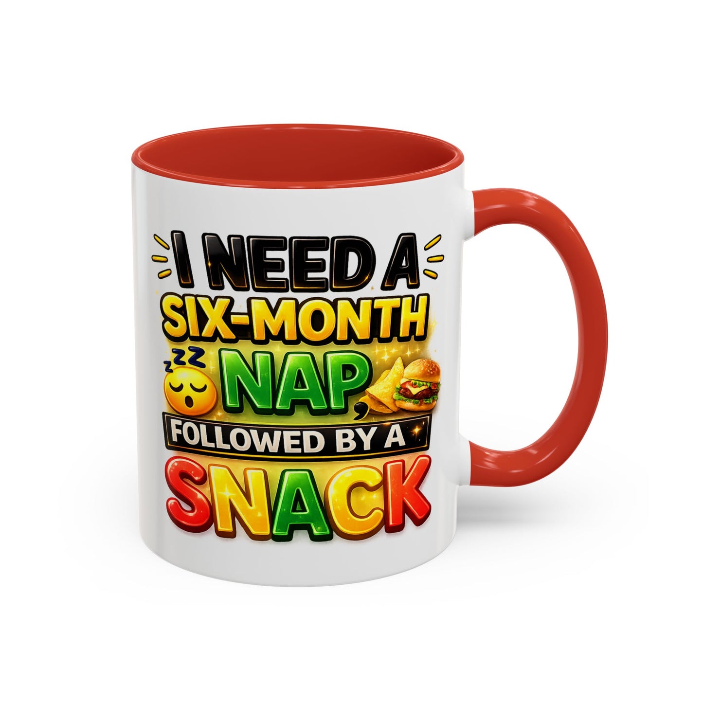 Humor Mug - I Need a Six Month Nap