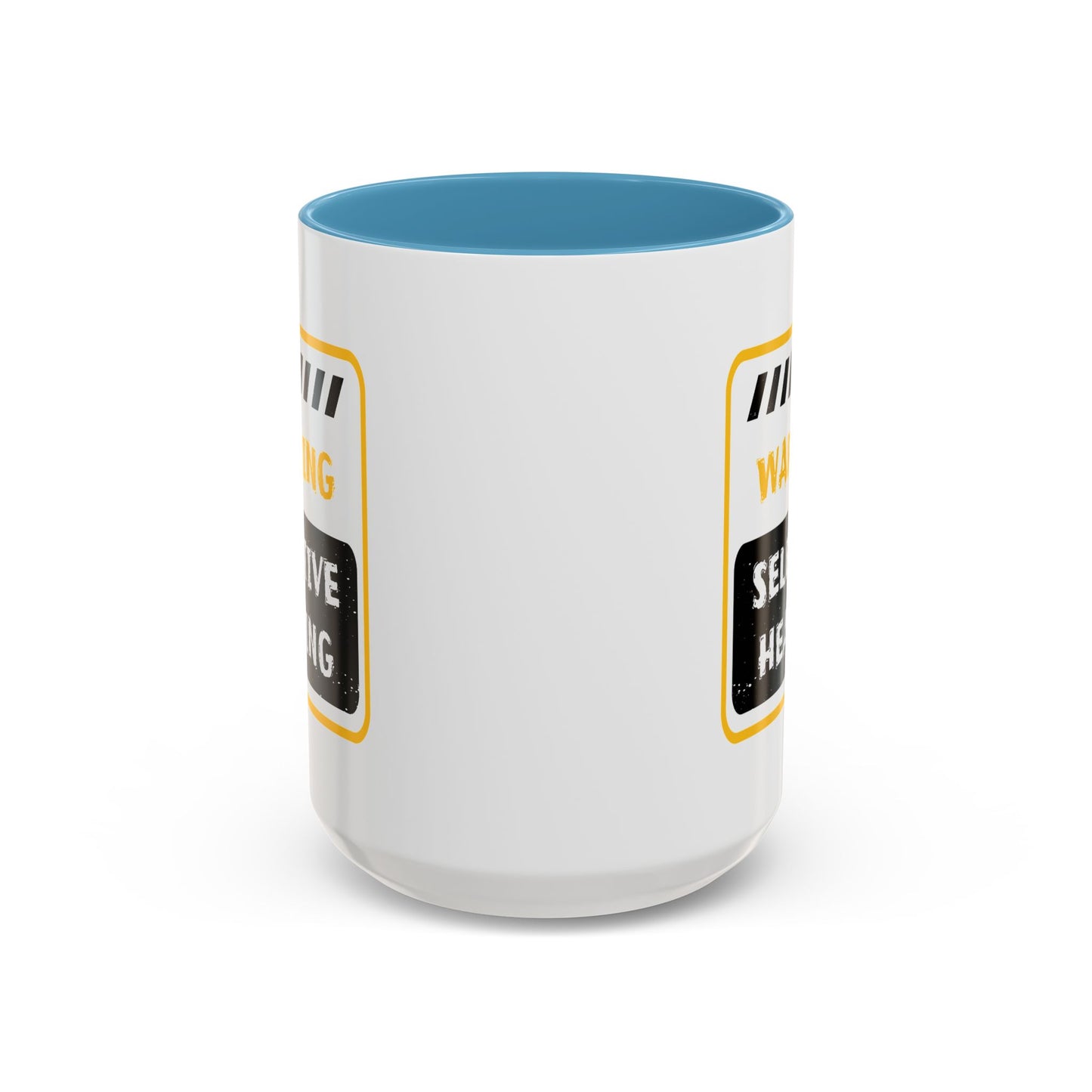 Humor Mug - Warning Selective Hearing