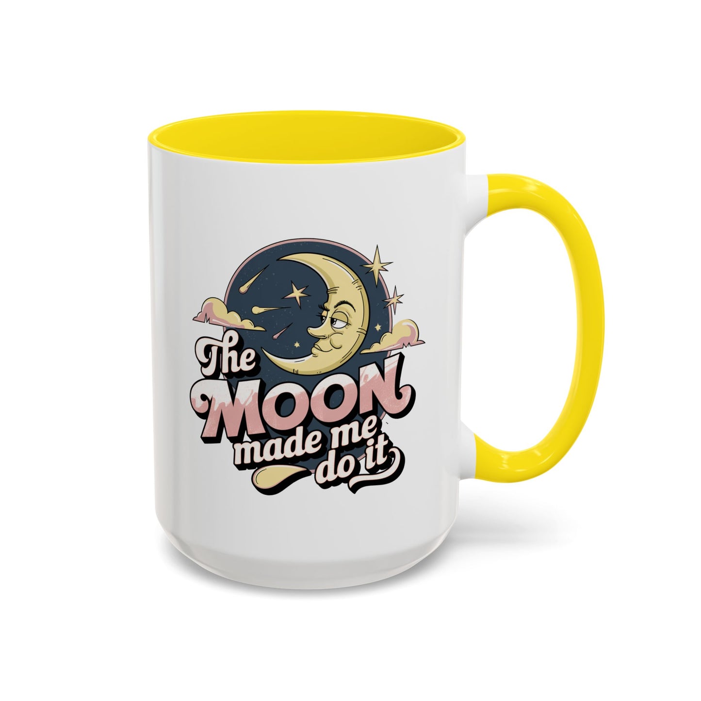 Humor Mug - The Moon Made Me Do It
