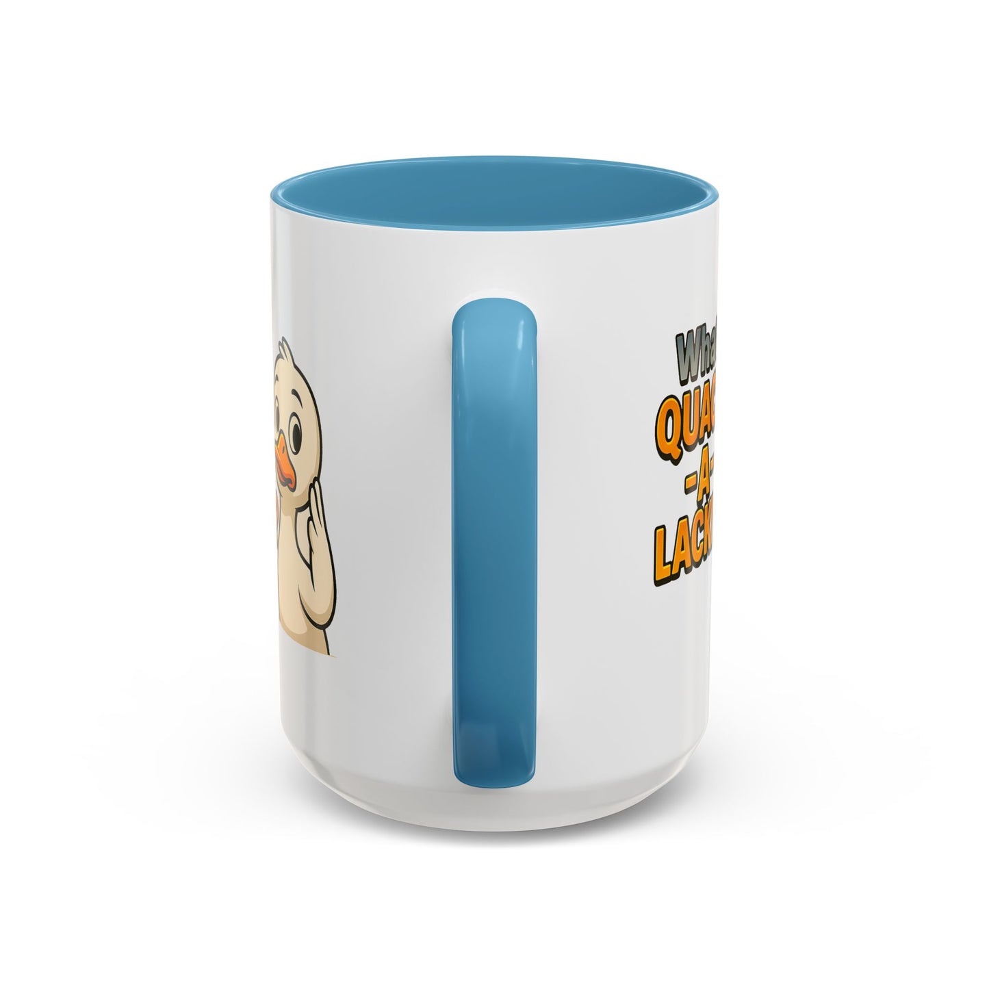 Humor Mug - What's Quack-a-Lackin'?