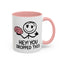 Humor Mug - Hey You Dropped This