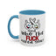 Adult Mug - And Who The Fuck Asked You