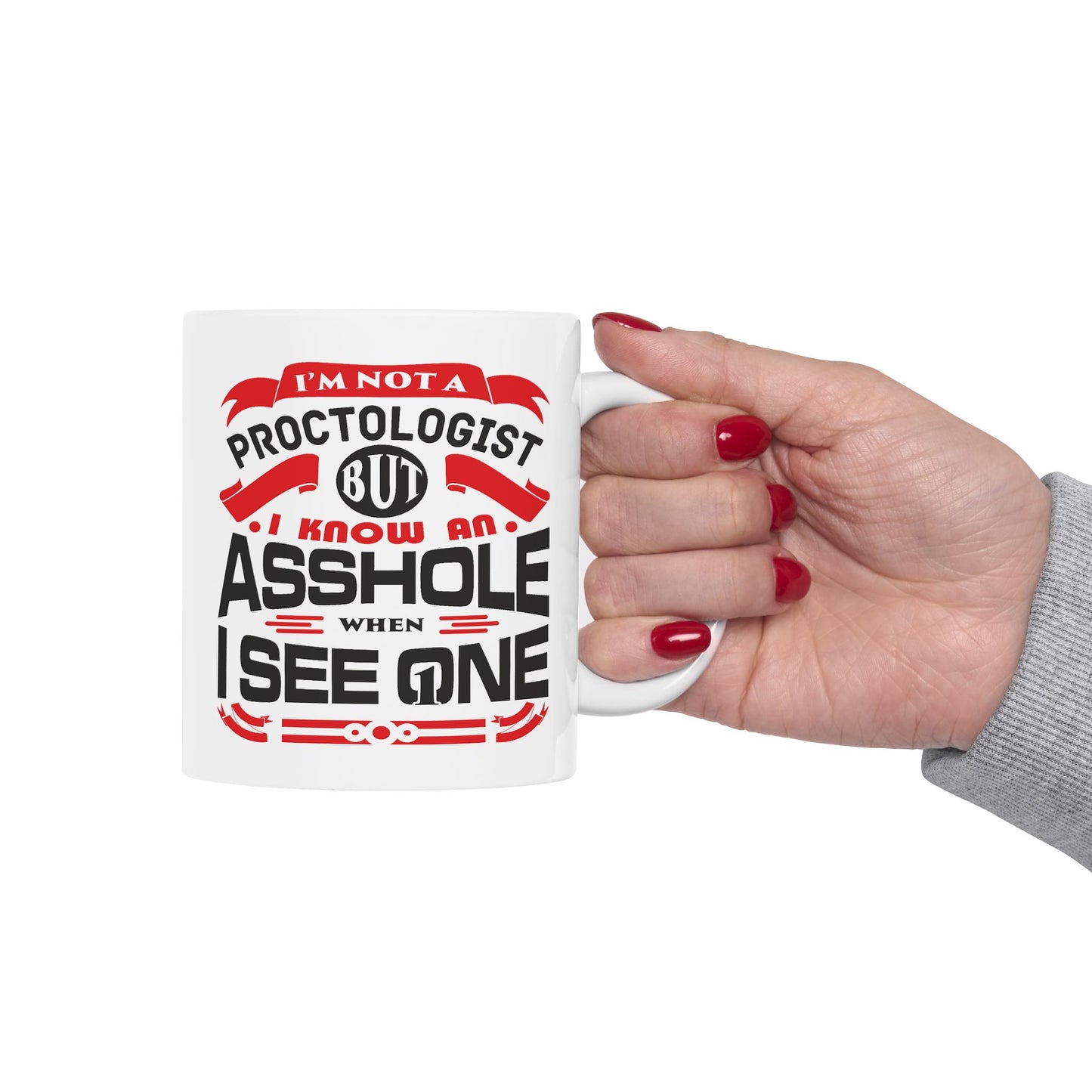 Adult Mug - I Am Not a Proctologist