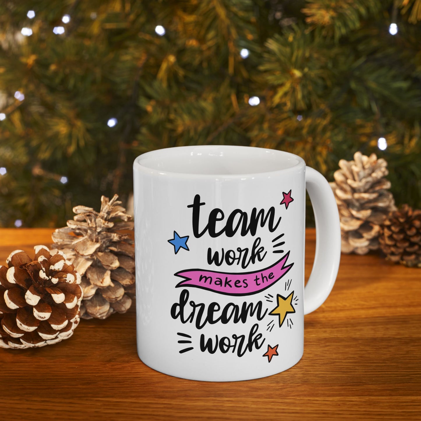 Motivation Mug - Teamwork Makes The Dreamwork Colorful