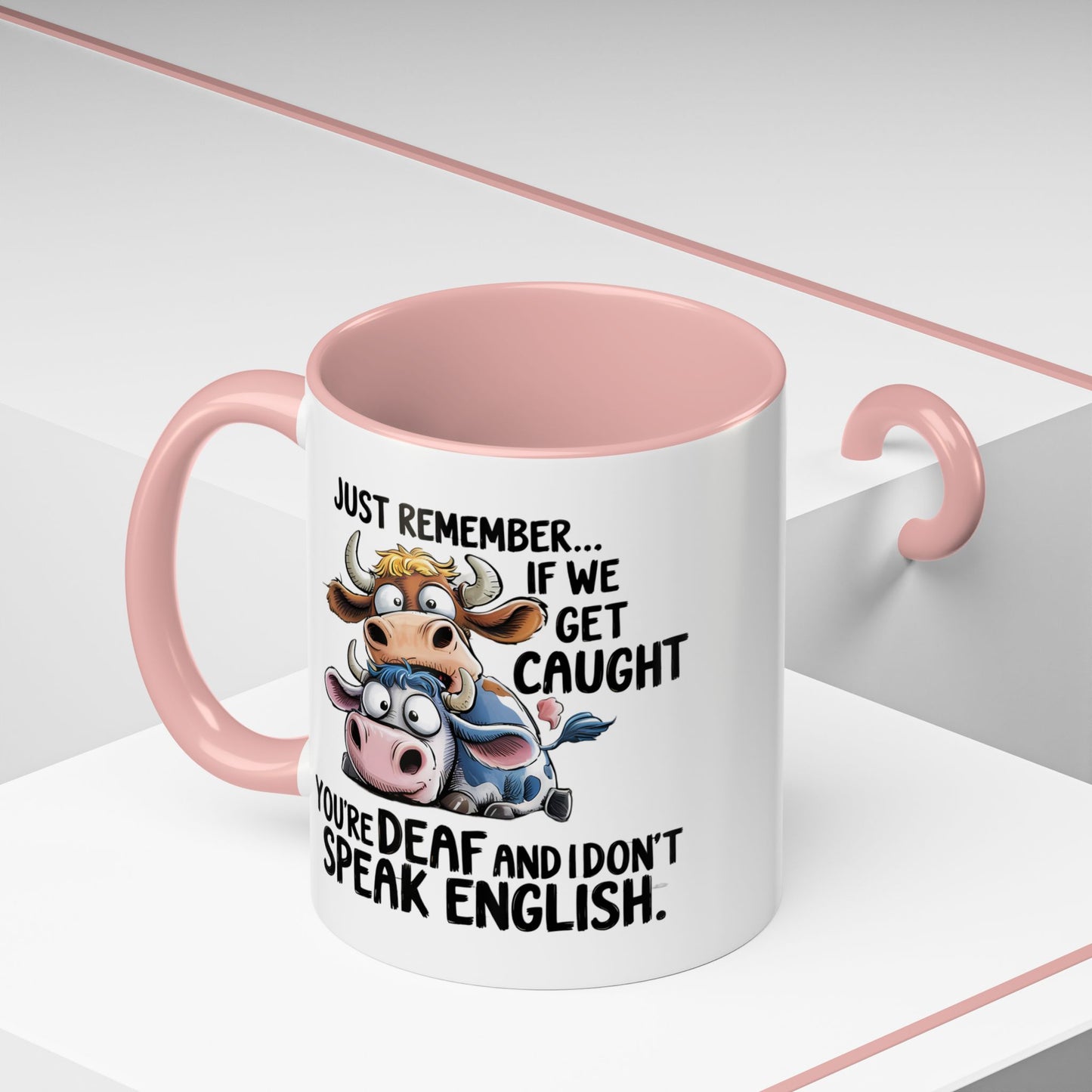 Humor Mug - Just Remember If We Get Caught
