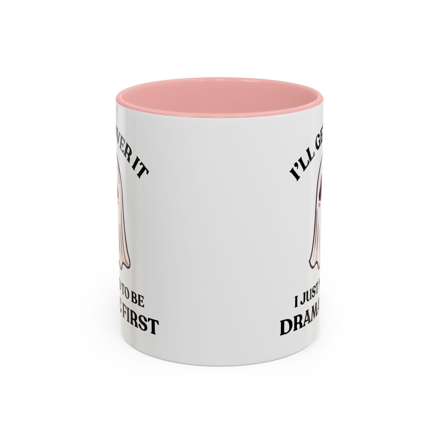 Humor Mug - I'll Get Over It Ghost