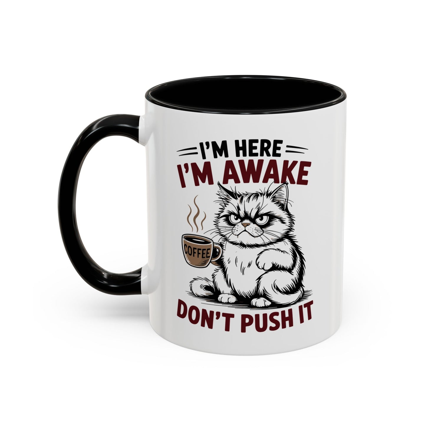 Office Mug - I'm Here I'm Awake