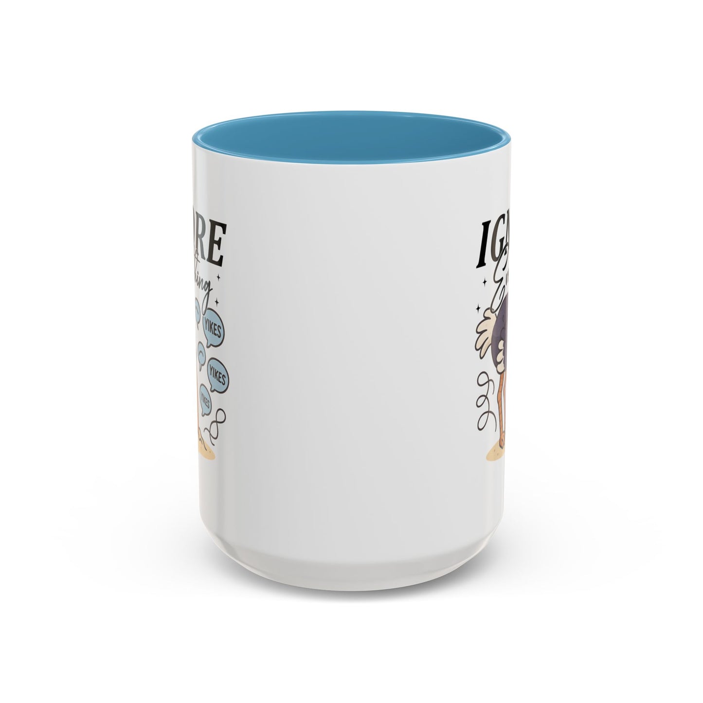 Humor Mug - Ignore Everthing