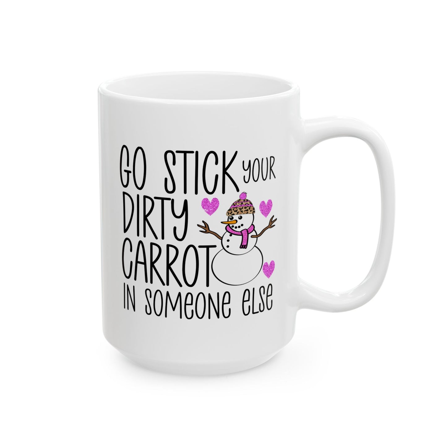 Adult Mug - Go Stick Your Dirty Carrot In Someone Else