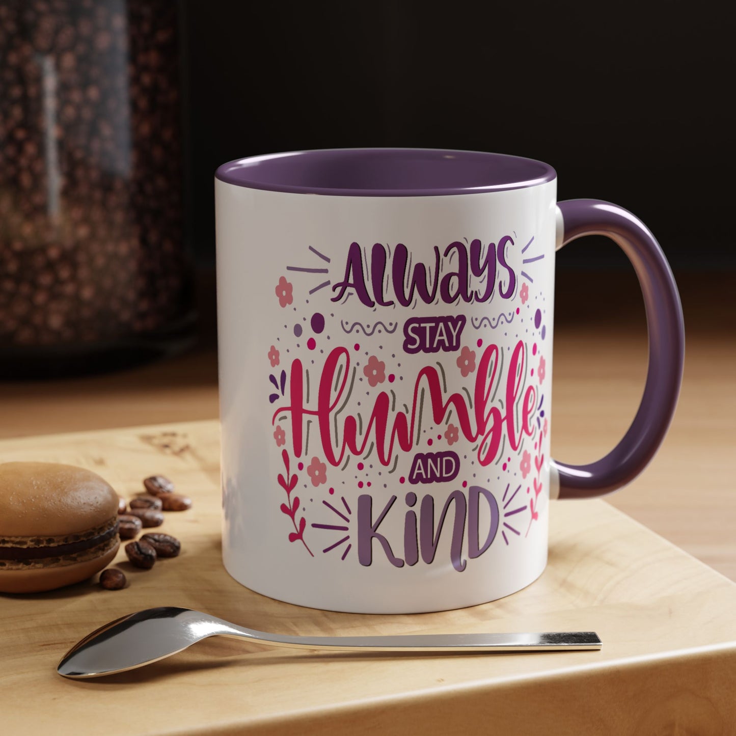 Motivation Mug - Always Stay Humble & Kind