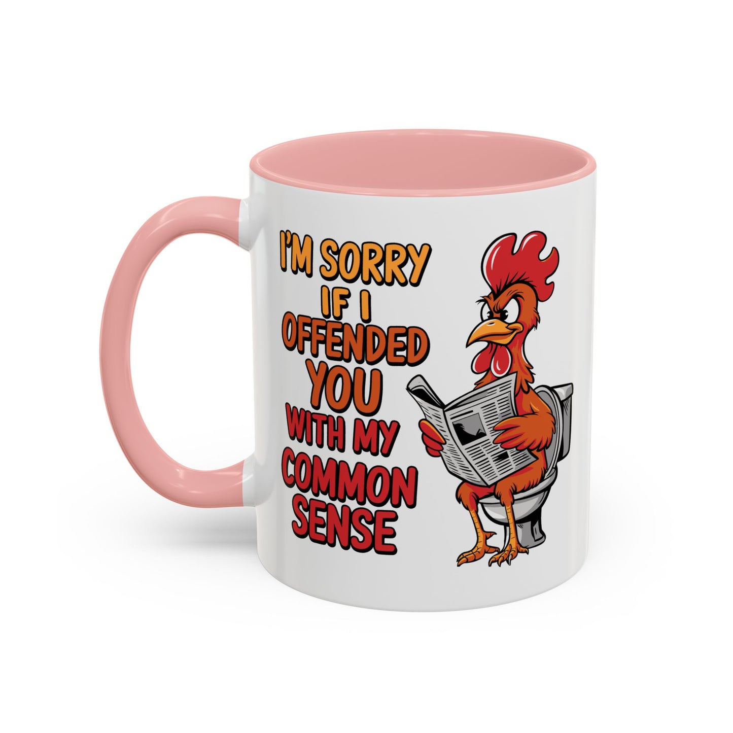 Humor Mug - I'm Sorry If I Offended You