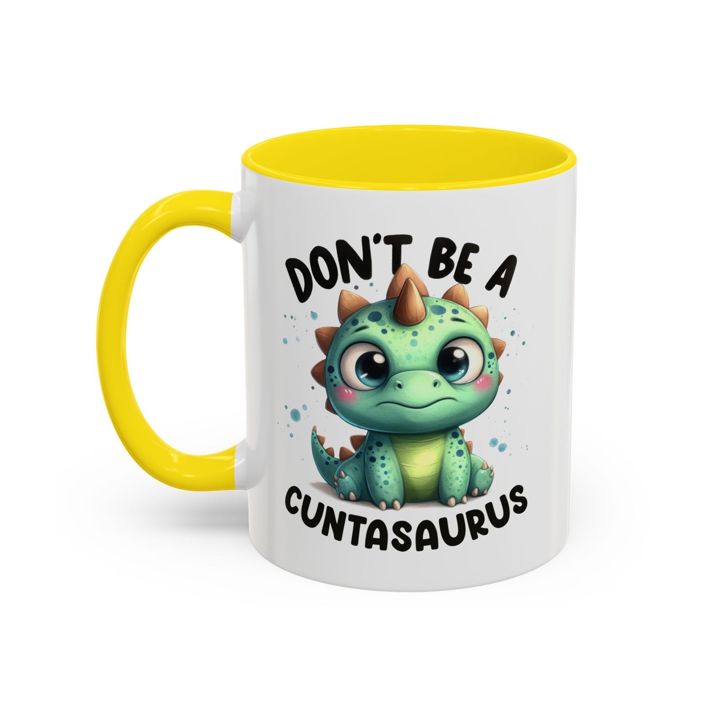 Humor Mug - Don't Be a Cuntasaurus