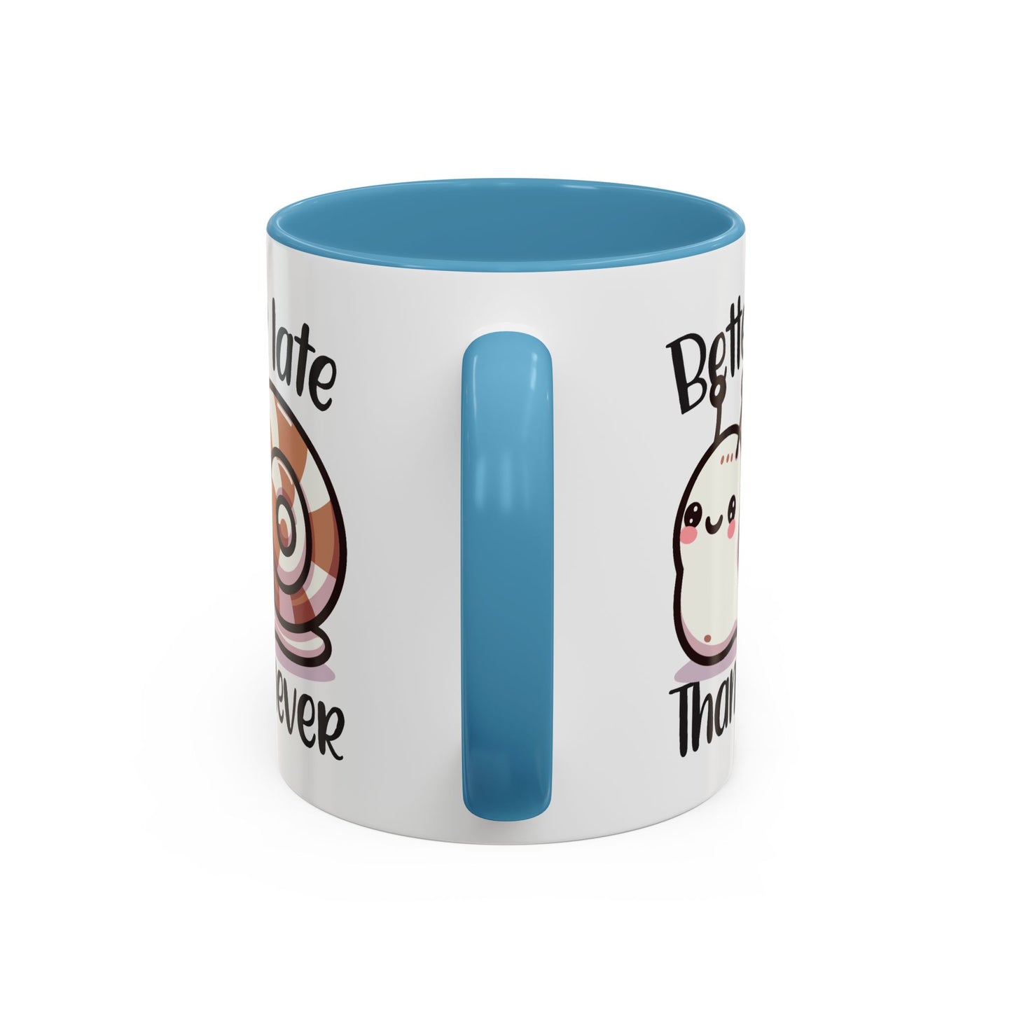 Humor Mug - Better Late Than Never
