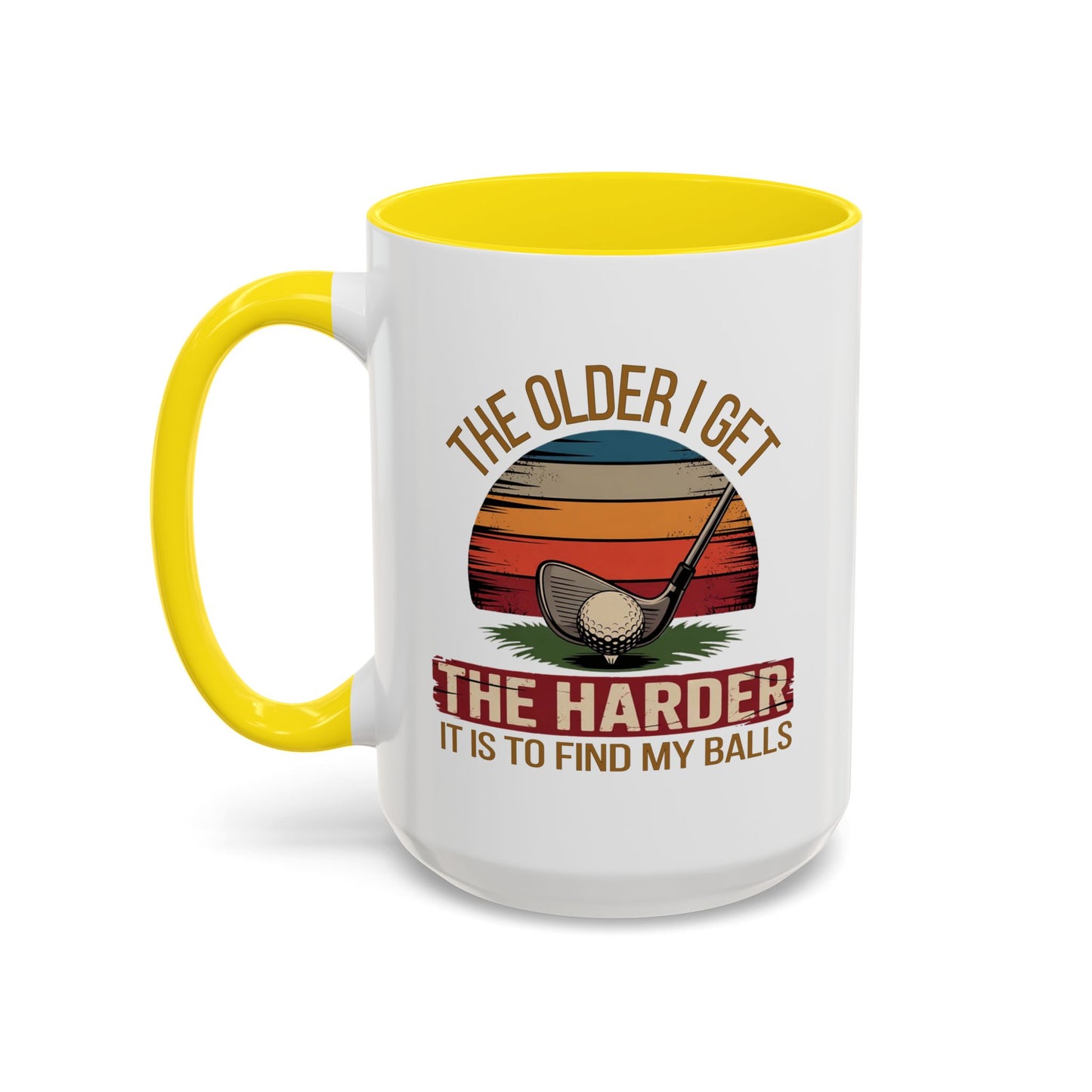 Humor Mug - The Older I Get