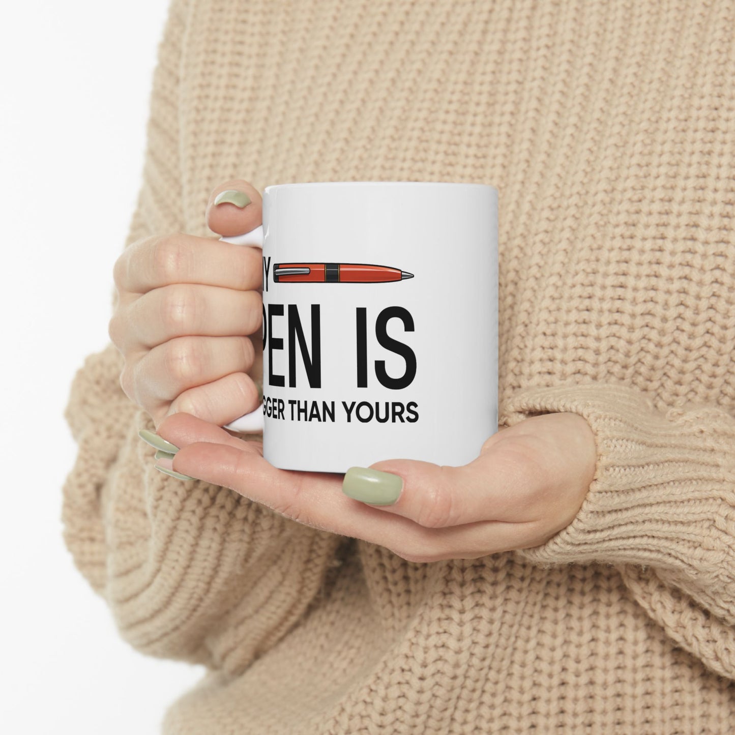 Adult Mug - My Pen Is Bigger Than Yours