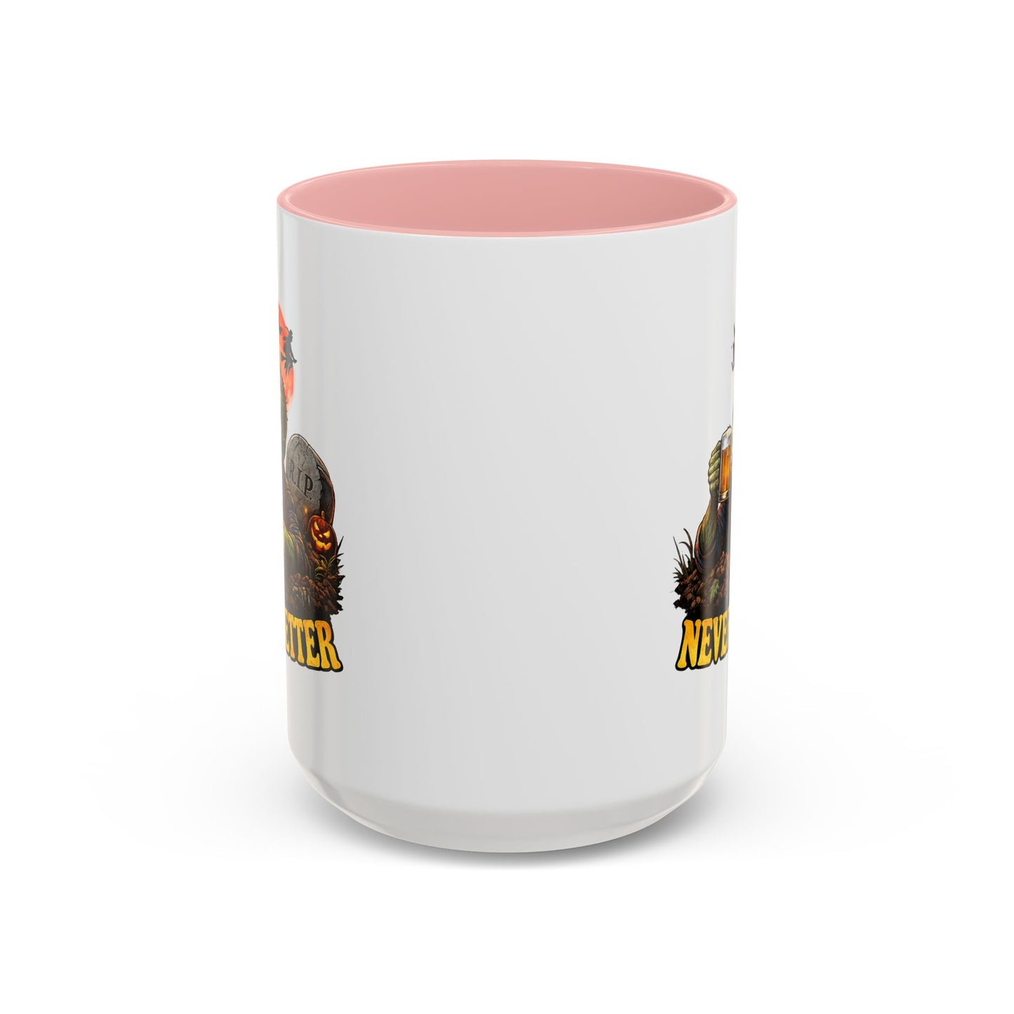 Humor Mug - Never Better