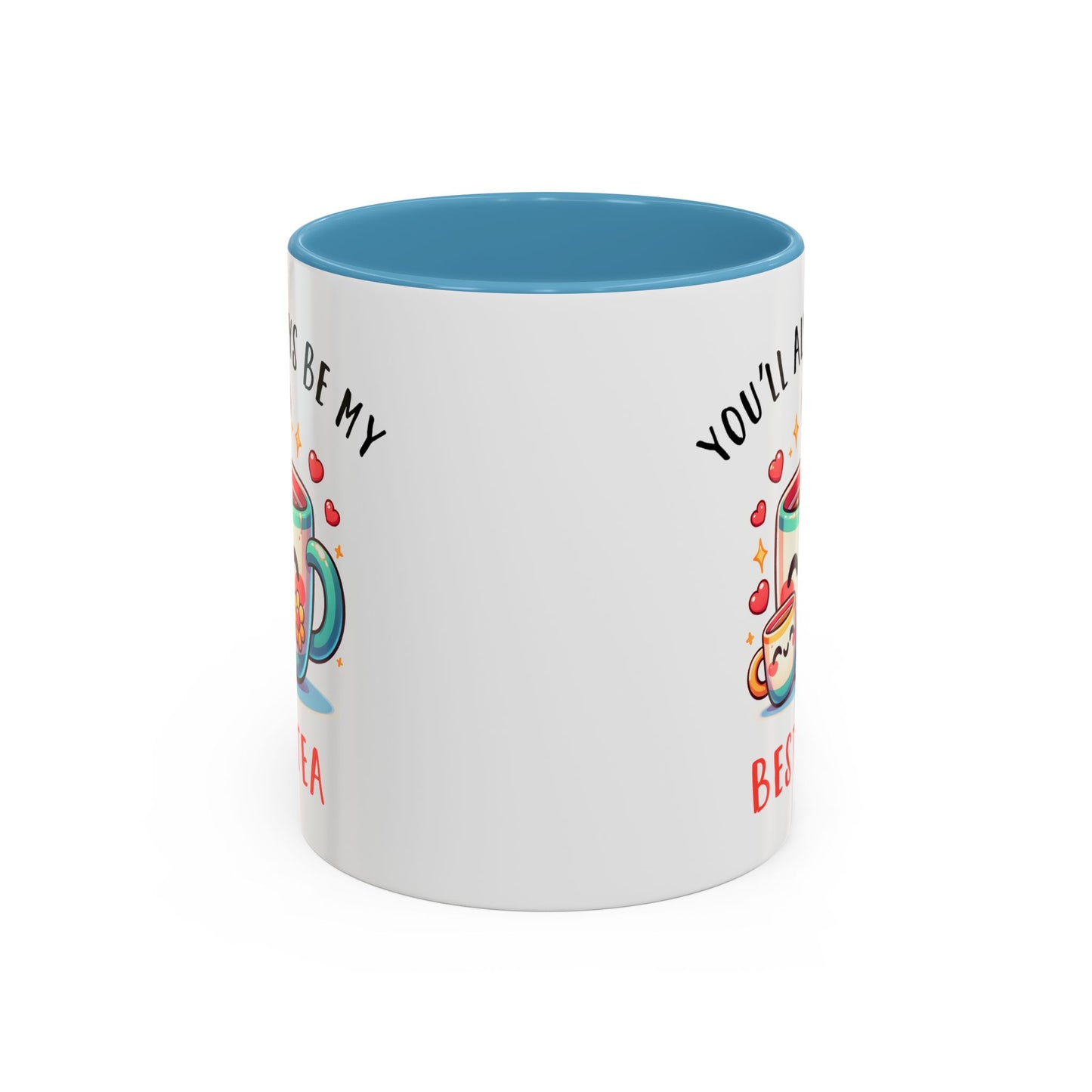 Mother's Day Mug - You'll Always Be My Best-Tea