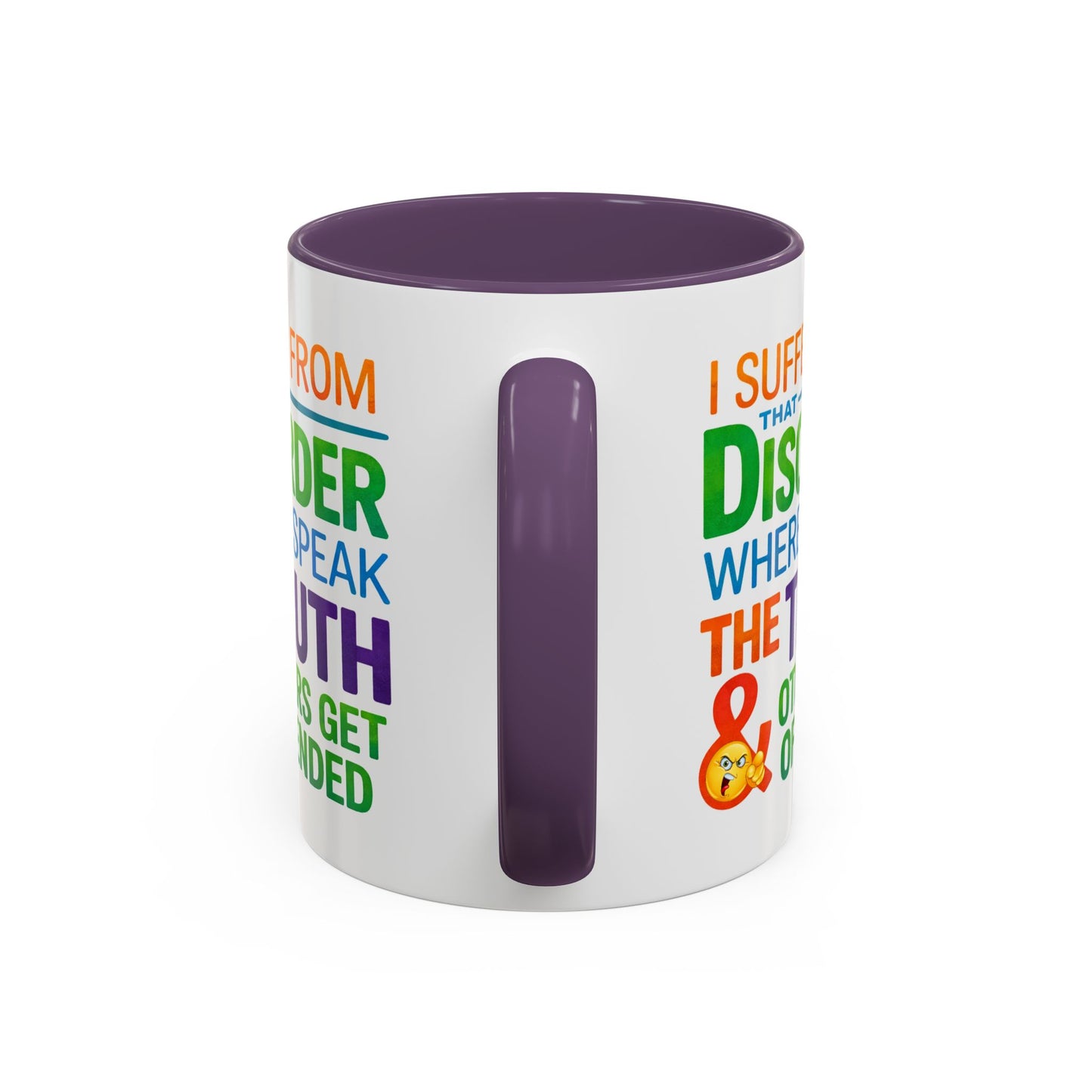 Humor Mug - I Suffer From That Disorder