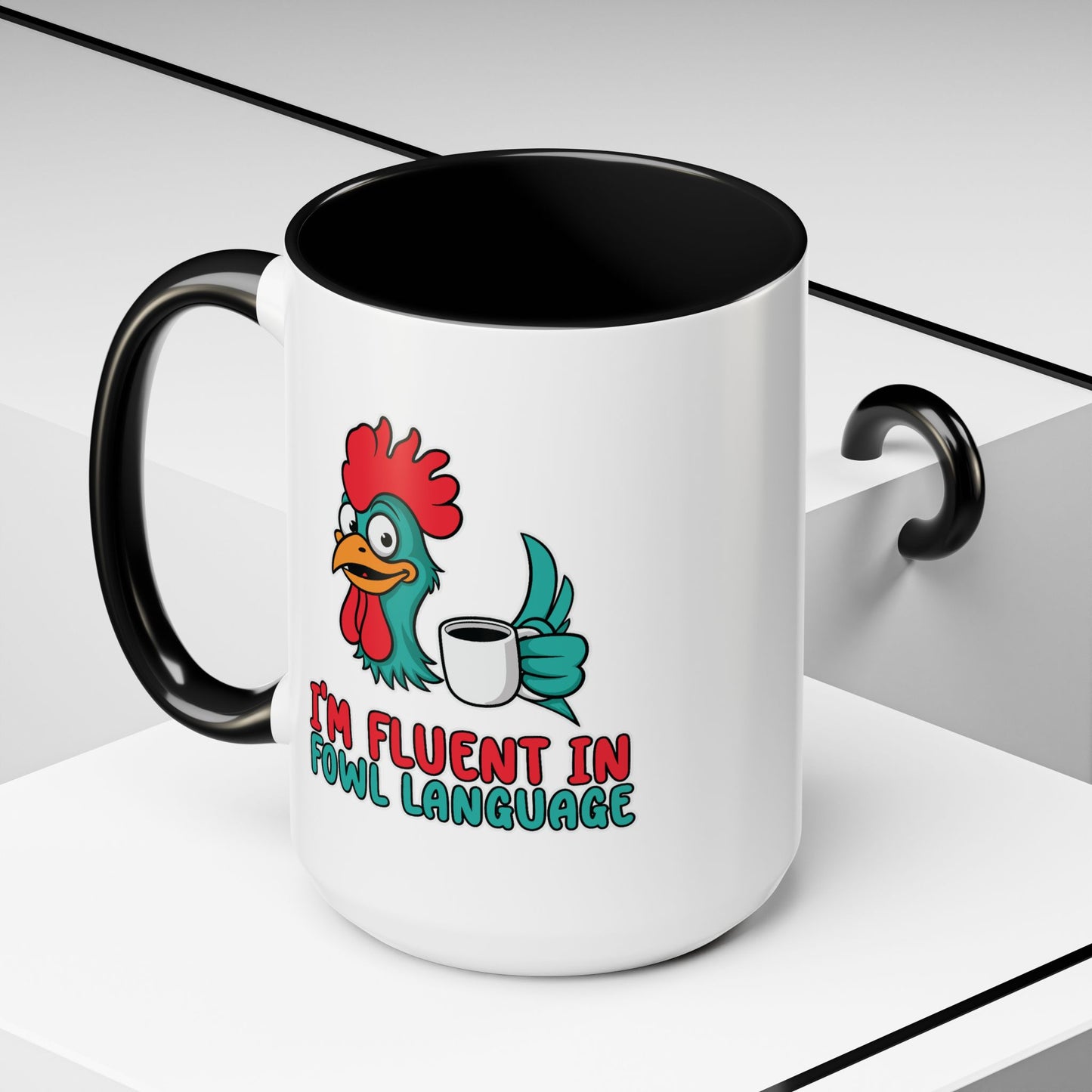 Humor Mug - I'm Fluent In Fowl Language