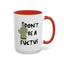 Adult Mug - Don't Be A Fuctus