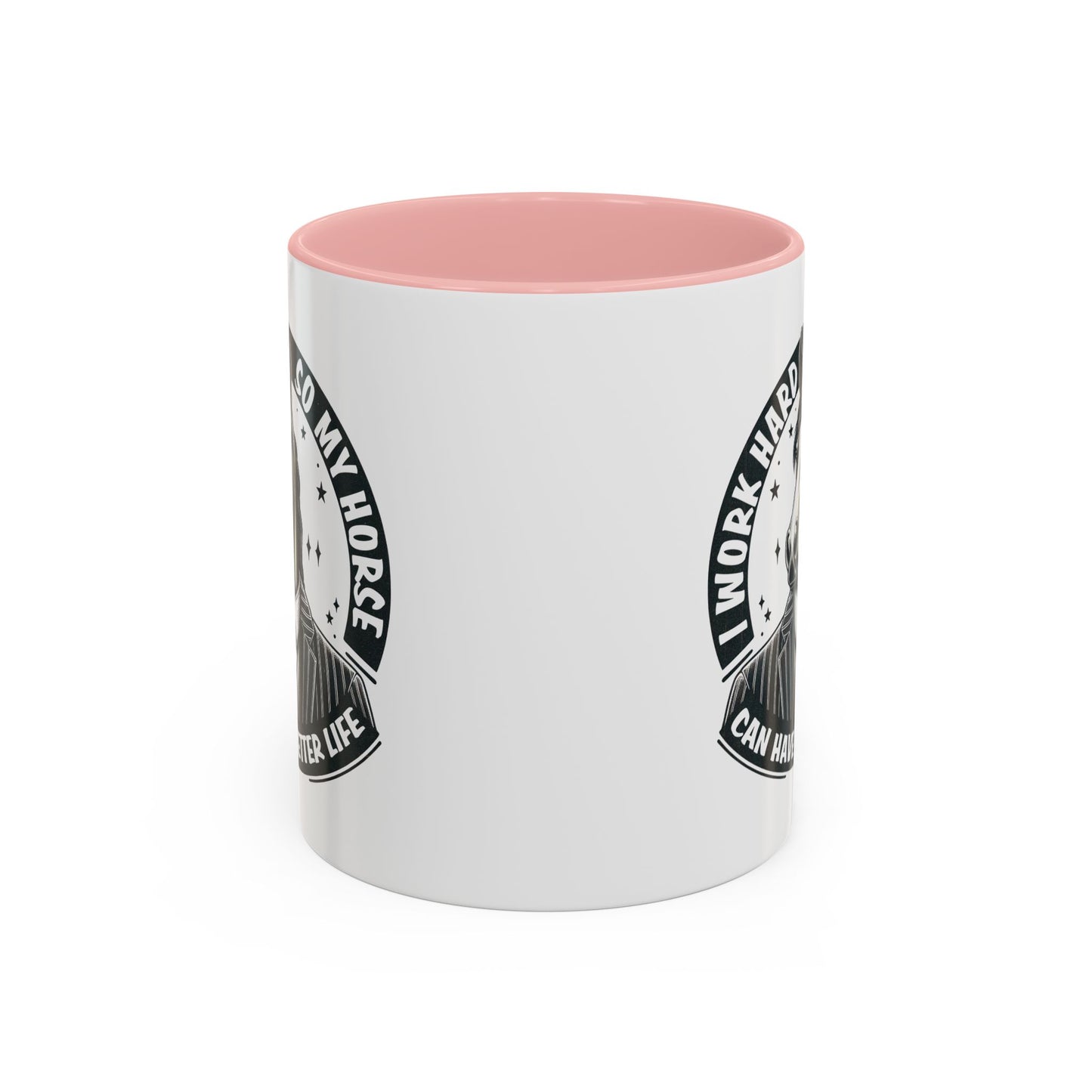 Humor Mug - I Work Hard So My Horse