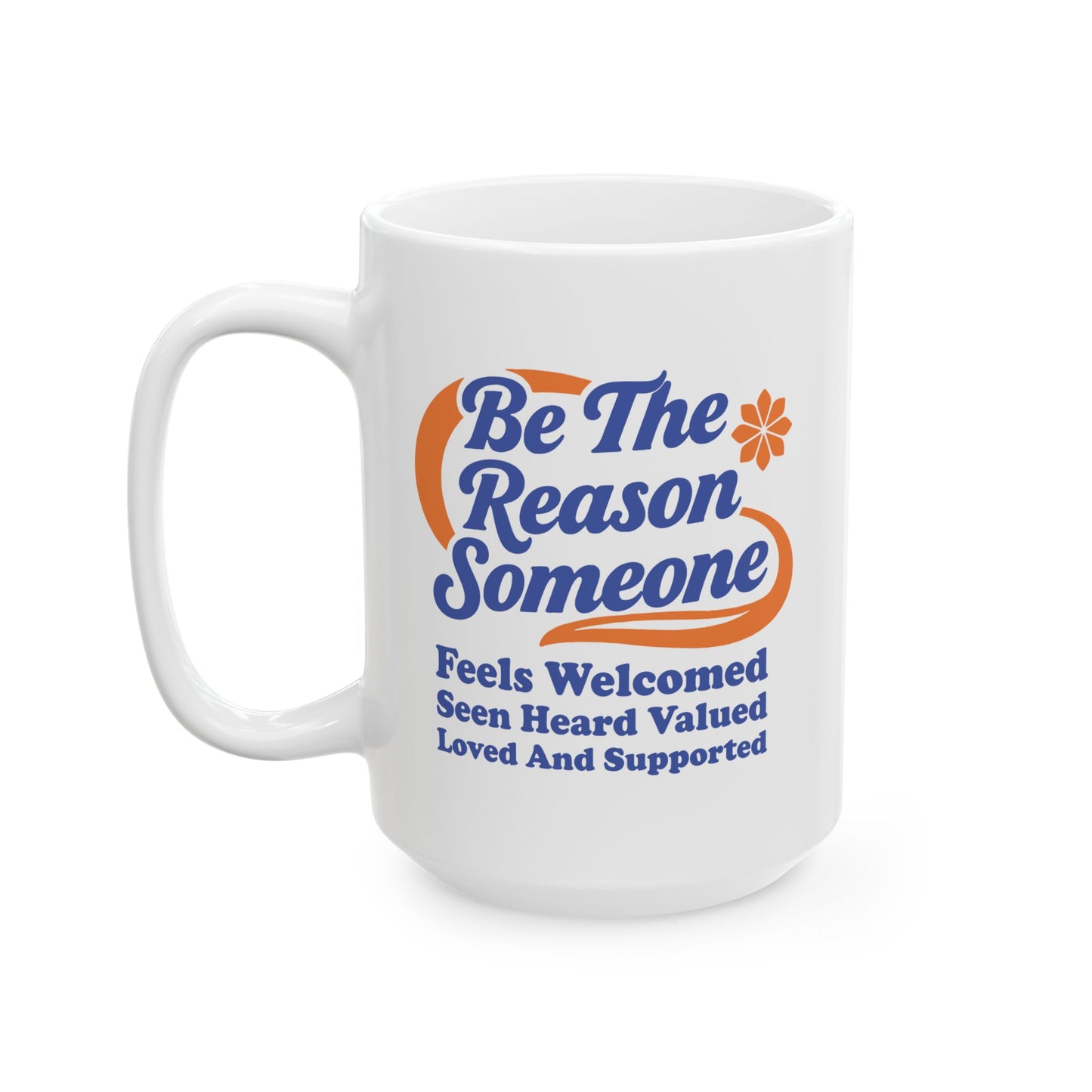 Motivation Mug - Be The Reason Someone