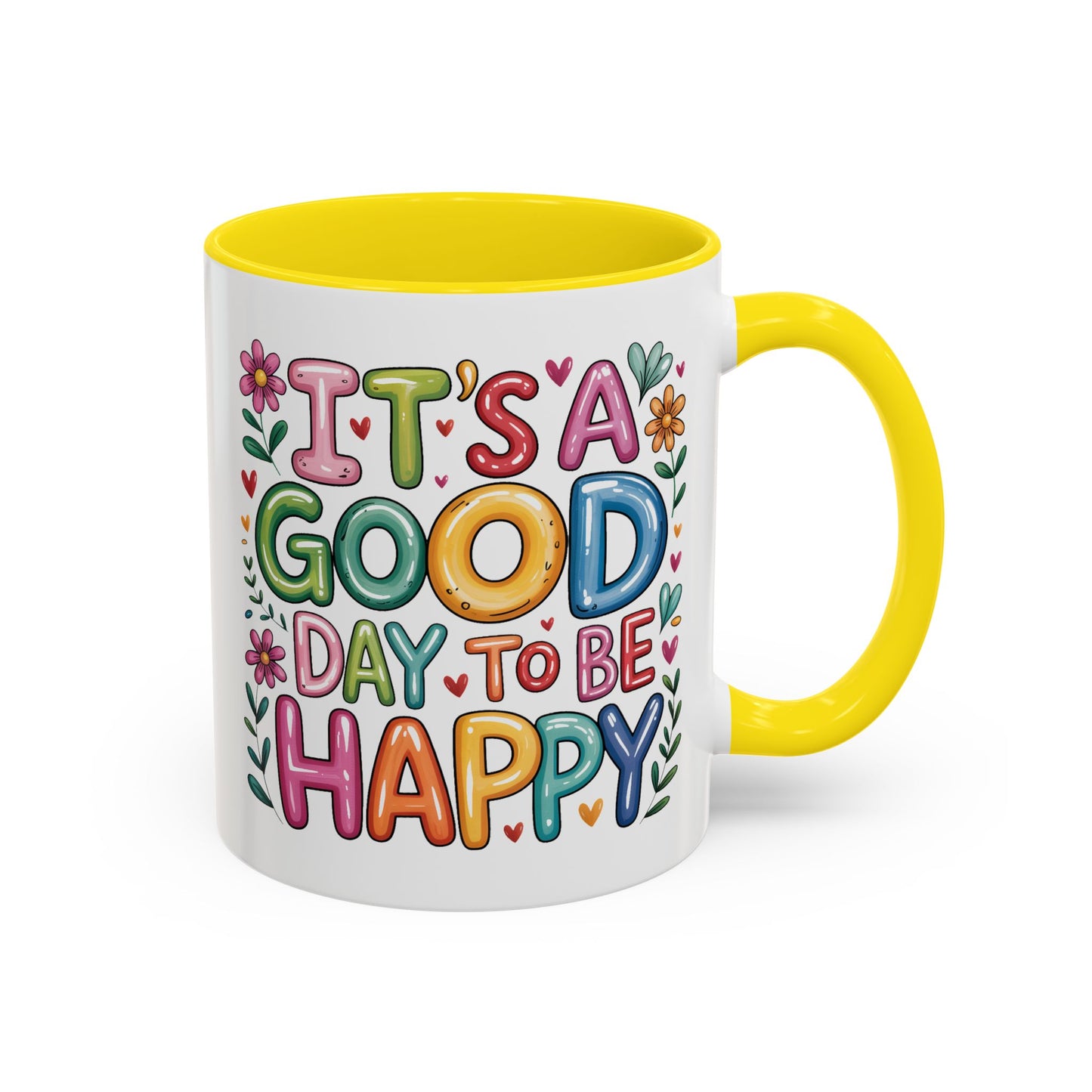Motivation Mug - It's a Good Day to Be Happy