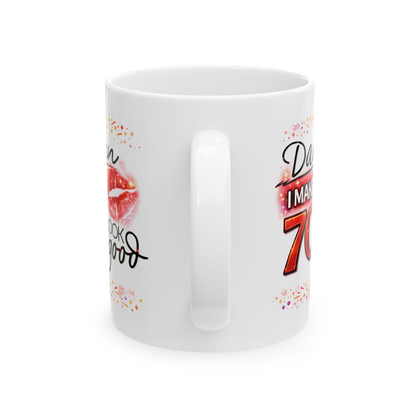 Birthday Mug - Damn I Make 70 Look Good