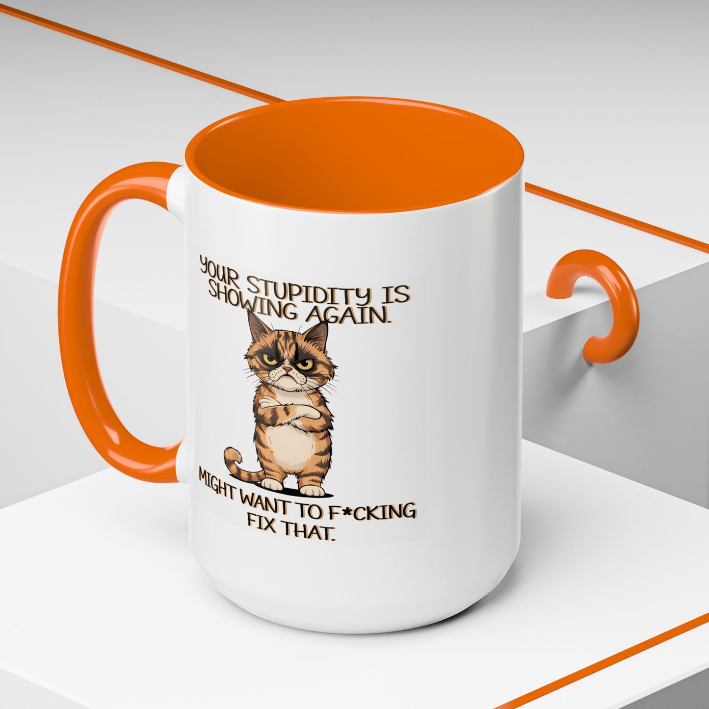 Humor Mug - Your Stupidity is Showing Again