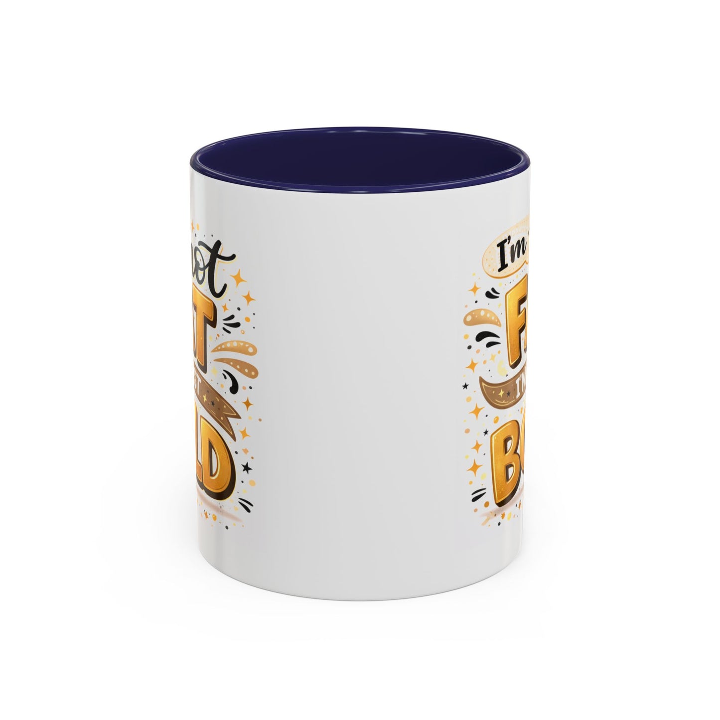 Humor Mug - I'm Not Fat