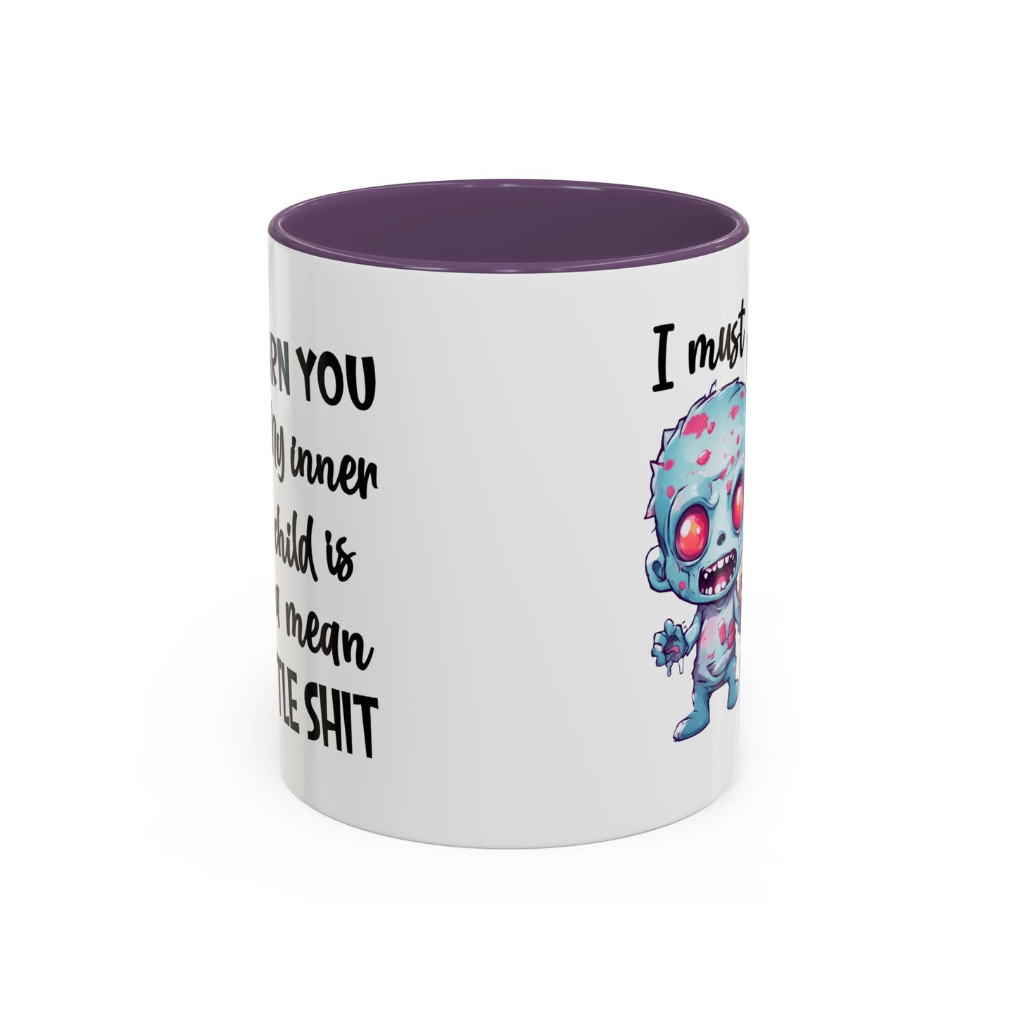 Humor Mug - I Must Warn You