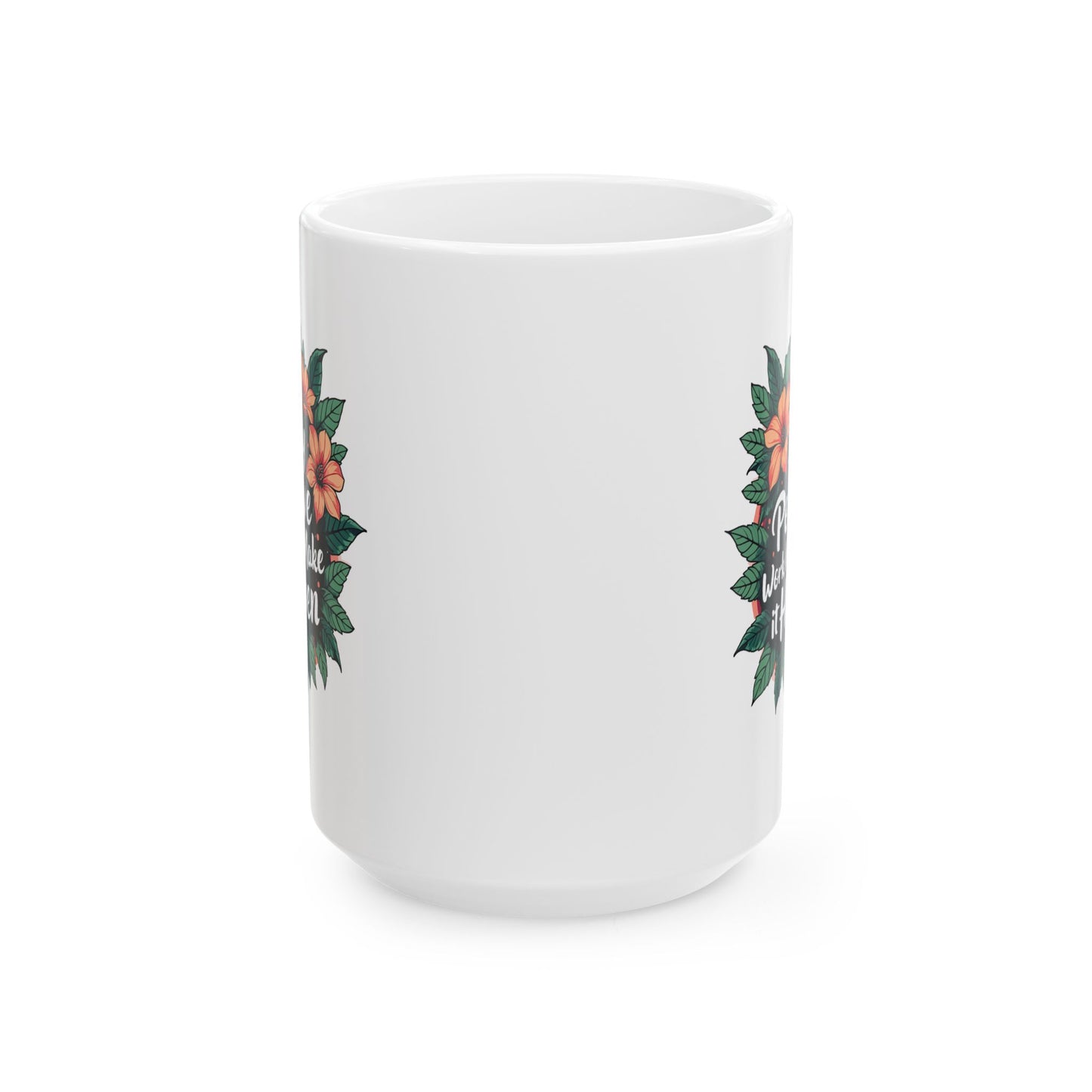 Motivation Mug - Stay Positive Work Hard Make It Happen Flowers