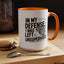 Humor Mug - In My Defense