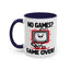 Humor Mug - No Games