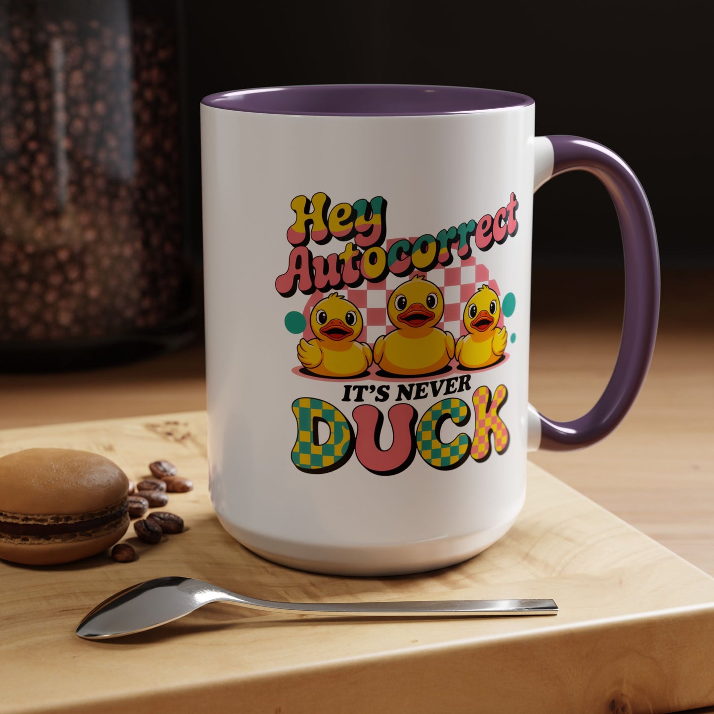 Humor Mug - Hey Autocorrect It's Never Duck