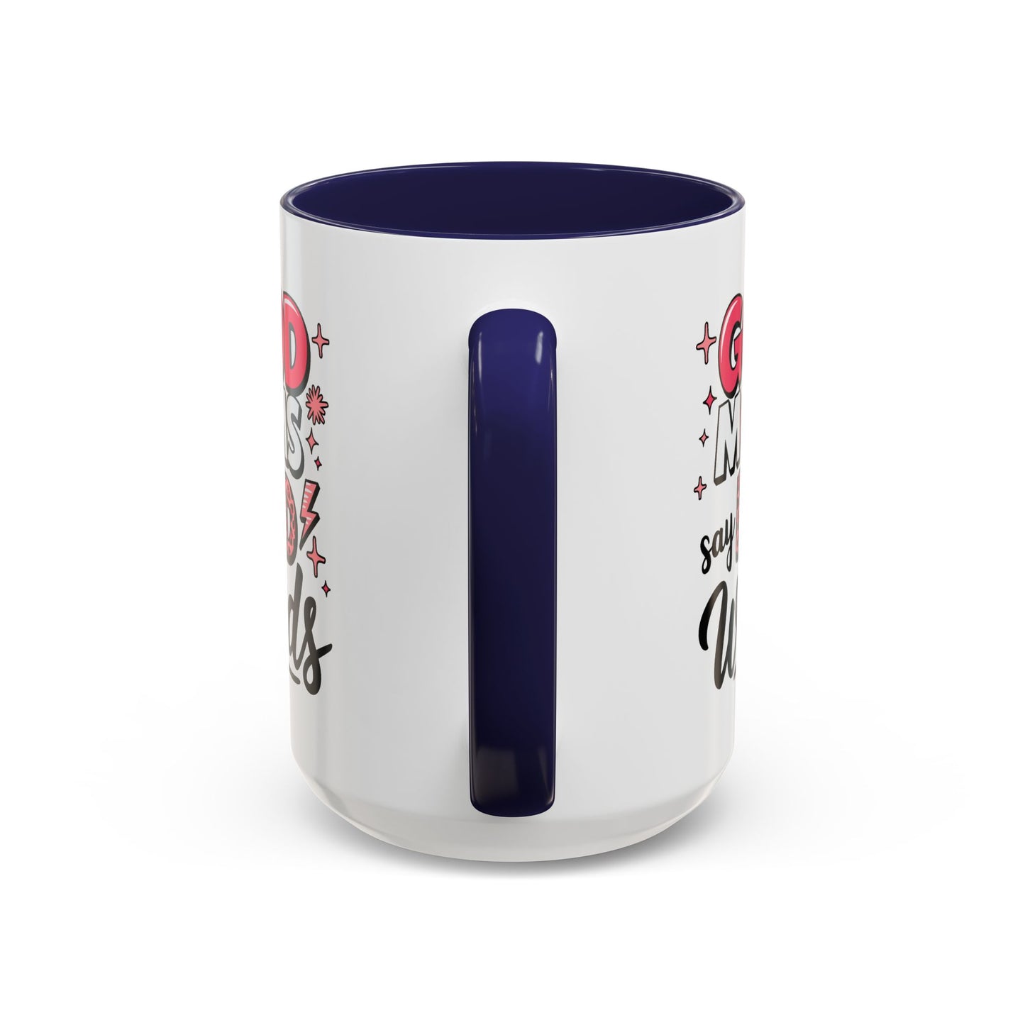 Humor Mug - Good Moms Say Bad Words