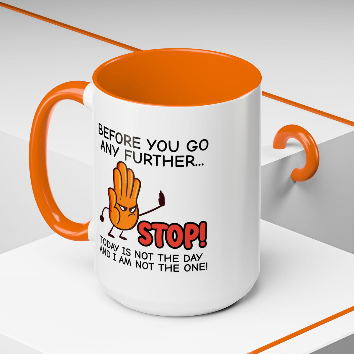 Humor Mug - Before You Go Any Further Stop!