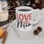 Mother's Day Mug - Love You Mom