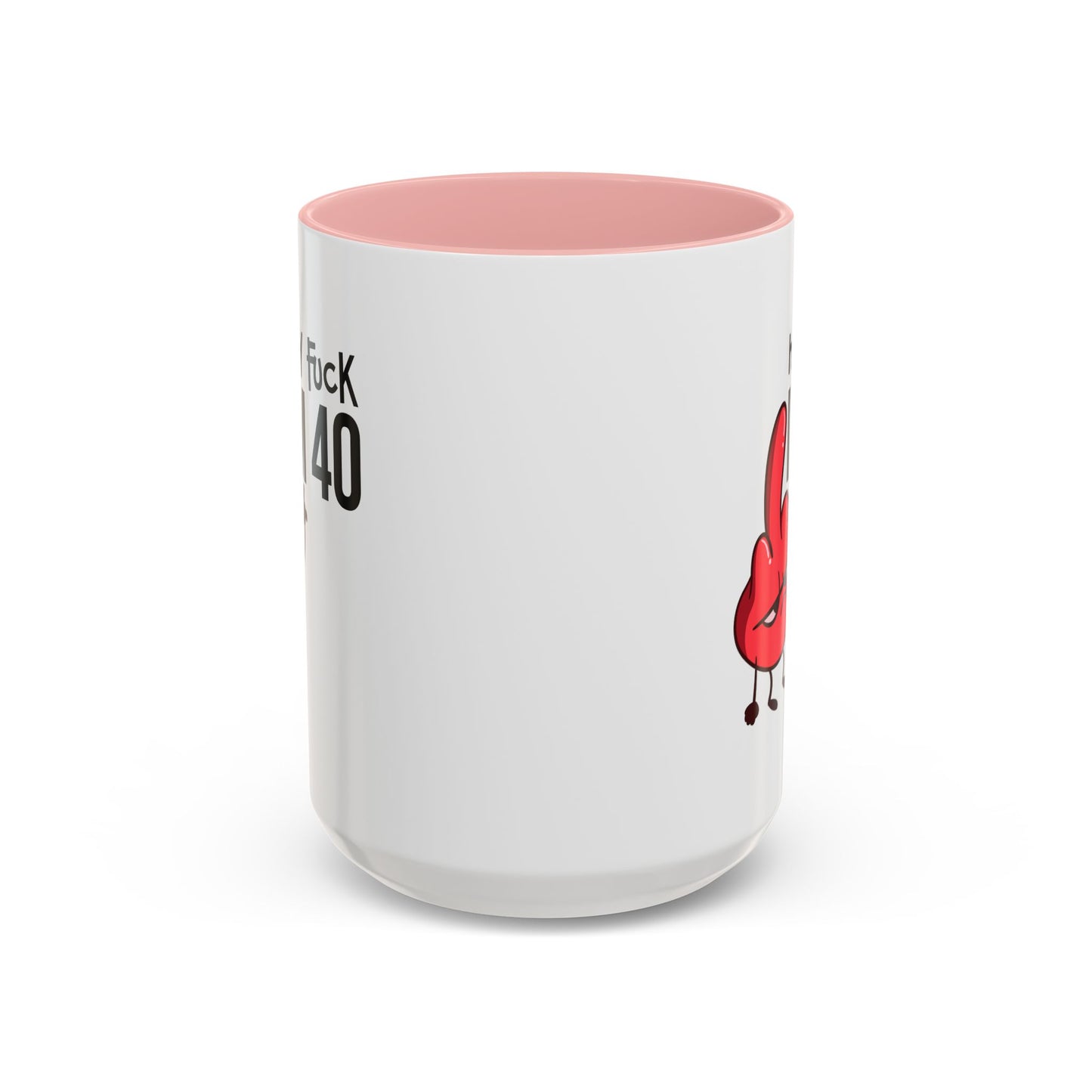 Adult Mug - Holy Fuck I'm Fourty