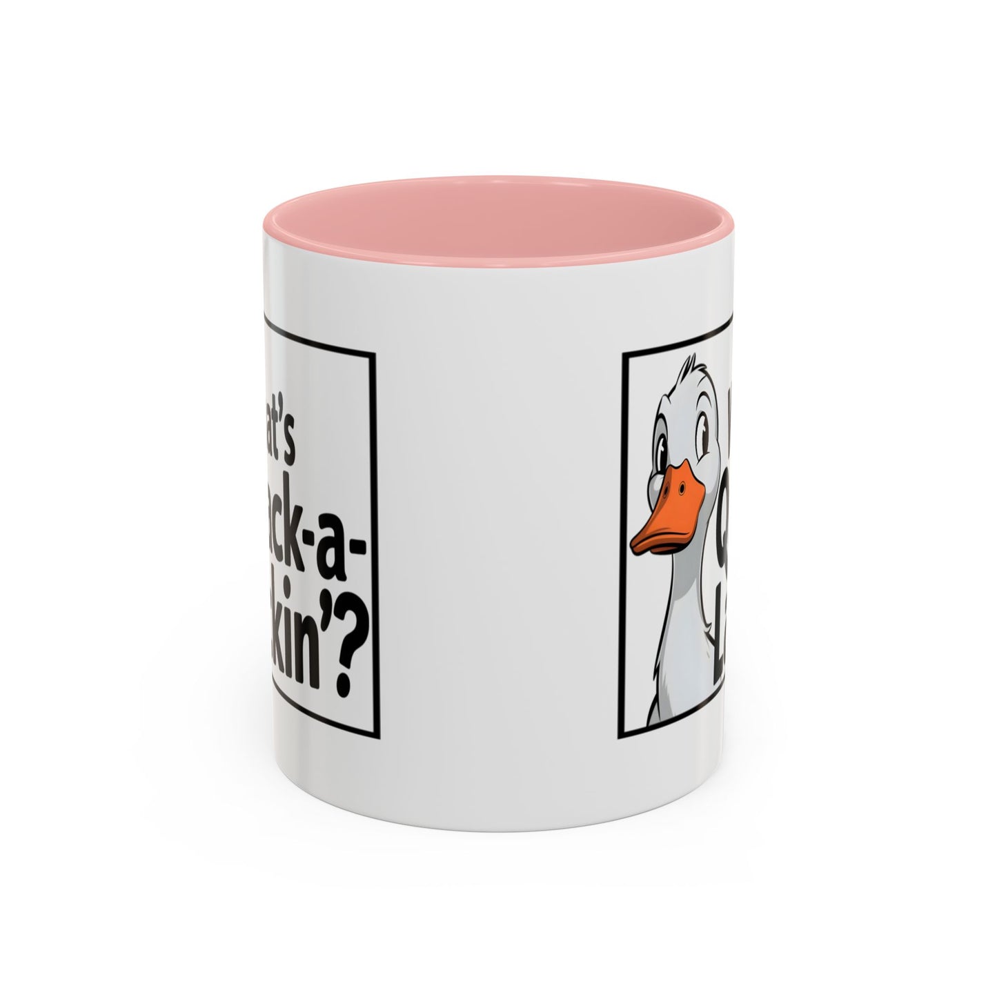 Humor Mug - What's Quack-a-Lackin'
