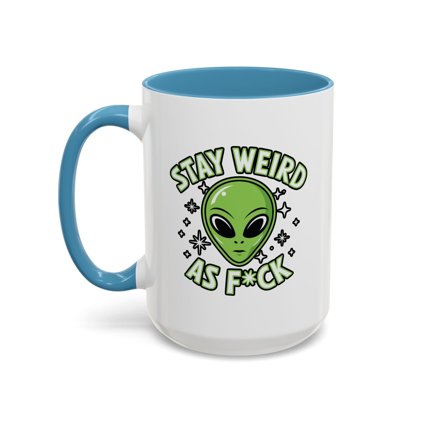 Alien Mug - Stay Weird As F*ck