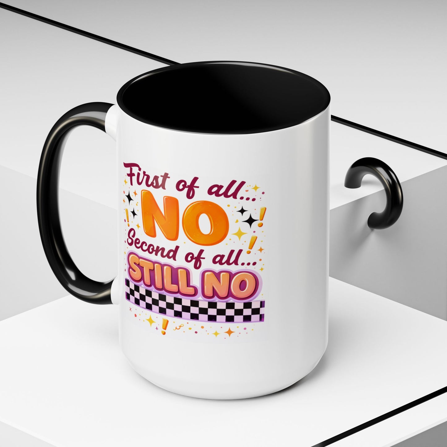Humor Mug - First of All No