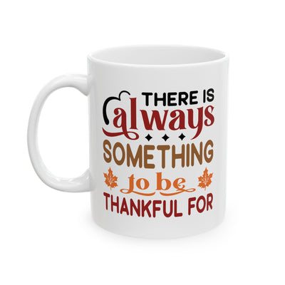 Motivation Mug - There is Always Something To Be Thankful For Leaves