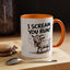 Humor Mug - I Scream, You Run