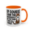 Animal Mug - Of Course I Run This Household