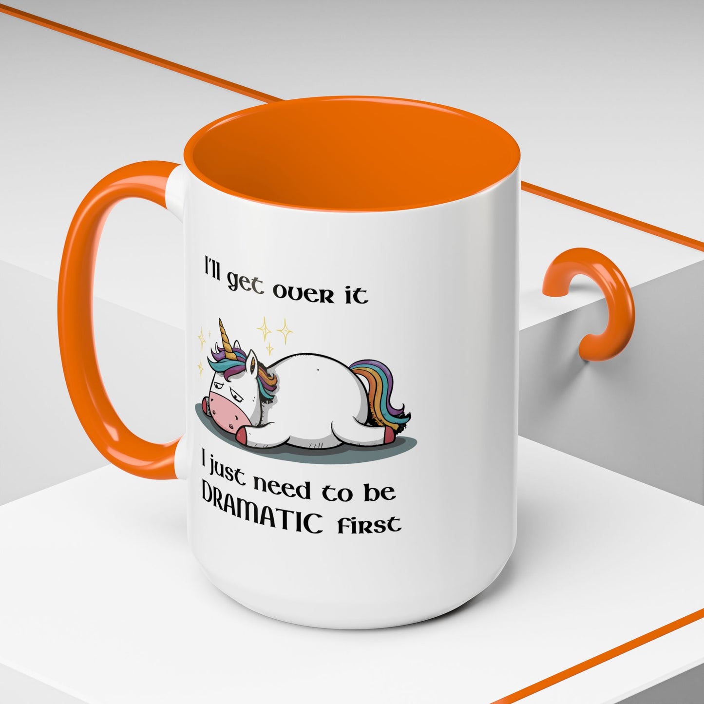 Humor Mug - I'll Get Over It Unicorn