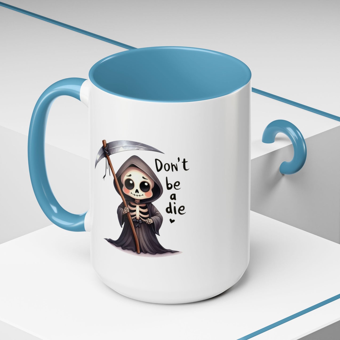 Humor Mug - Don't Be a Die