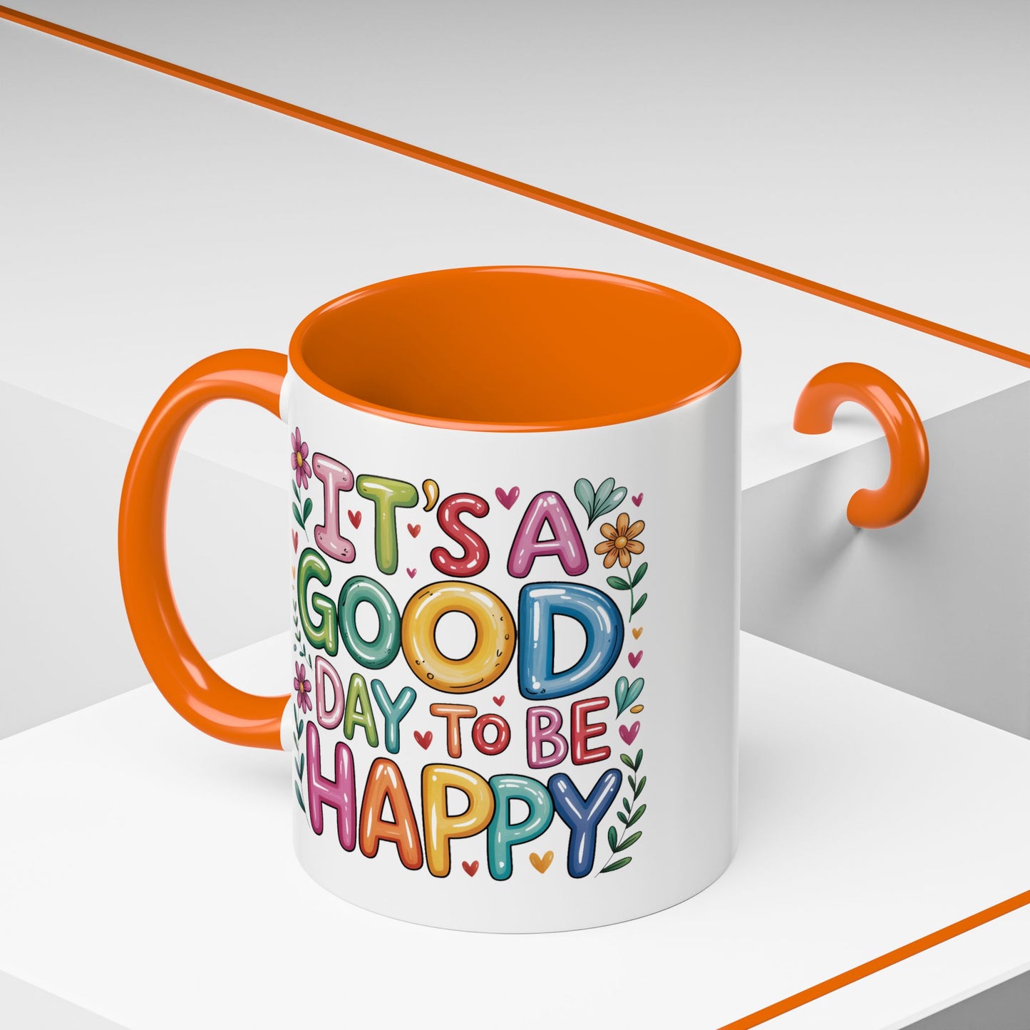 Motivation Mug - It's a Good Day to Be Happy